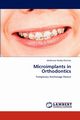 Microimplants in Orthodontics, Rachala Madhukar Reddy