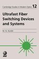 Ultrafast Fiber Switching Devices and Systems, Islam Mohammad N.