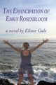 The Emancipation of Emily Rosenbloom, Gale Elinor