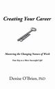 Creating Your Career, O'Brien Denise
