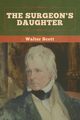 The Surgeon's Daughter, Scott Walter