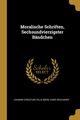 Moralische Schriften, Sechsundvierzigster Bndchen, Bhr Johann Christian Felix