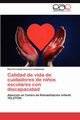 Calidad de Vida de Cuidadores de Ninos Escolares Con Discapacidad, Guerrero Casta Eda Ra L. Fernando