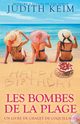 Les bombes de la plage, Keim Judith