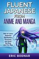Fluent Japanese From Anime and Manga, Bodnar Eric