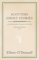 Scottish Ghost Stories, O'Donnell Elliott
