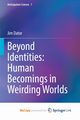 Beyond Identities, Dator Jim