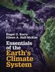 Essentials of the Earth's Climate System, Barry Roger G., Hall-McKim Eileen A.