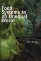 Food Systems in an Unequal World, Galt Ryan E.