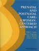 Prenatal and Postnatal Care, Jordan Robin G., Engstrom Janet L., Marfell Julie A.