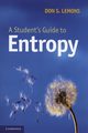 A Student's Guide to Entropy, Lemons Don S.