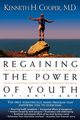 Regaining the Power of Youth at Any Age, Cooper Kenneth H.