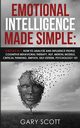Emotional Intelligence Made Simple, Scott Gary