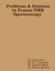 Problems and Solution in Proton NMR Spectroscopy, Jena Vinod