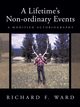 A Lifetime's Non-ordinary Events, Ward Richard F.