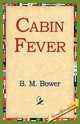 Cabin Fever, Bower B. M.