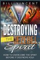 Destroying the Jezebel Spirit, Vincent Bill