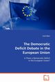 The Democratic Deficit Debate in the European Union, Door Livia