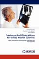 Fractures and Dislocations for Allied Health Sciences, Mondam Srinivas