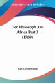 Der Philosoph Aus Africa Part 3 (1789), Hiltebrandt Carl E.