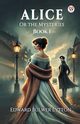 Alice Or the Mysteries Book I, Lytton Edward Bulwer