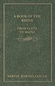 A Book Of The Rhine - From Cleve To Mainz, Gould S. Baring