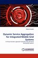 Dynamic Service Aggregation for Integrated Mobile Grid Systems, Isaiadis Stavros