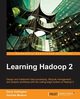 Learning Hadoop 2, Turkington Garry