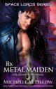 His Metal Maiden, Pillow Michelle M.