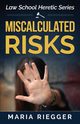 Miscalculated Risks, Riegger Maria