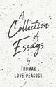 A Collection of Essays, Peacock Thomas Love