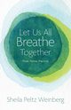 Let Us All Breathe Together, Weinberg Sheila Peltz