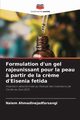 Formulation d'un gel rajeunissant pour la peau ? partir de la cr?me d'Eisenia fetida, Ahmadinejadfarsangi Naiem