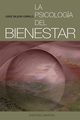 LA PSICOLOGA DEL BIENESTAR, Salazar-Carrillo Jorge