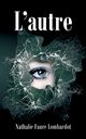 L'autre, Faure Lombardot Nathalie