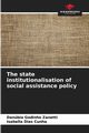 The state institutionalisation of social assistance policy, Godinho Zanetti Danbia