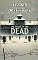 The House Of The Dead(Illustrated), Dostoevsky Fyodor