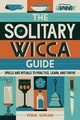 The Solitary Wicca Guide, Morgana Rowan