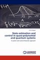 State Estimation and Control in Quasi-Polynomial and Quantum Systems, Magyar Attila