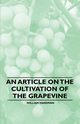 An Article on the Cultivation of the Grapevine, Hardman William