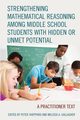 Strengthening Mathematical Reasoning among Middle School Students with Hidden or Unmet Potential, 