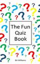 The Fun Quiz Book, Williams B A
