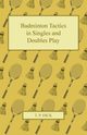 Badminton Tactics in Singles and Doubles Play, Dick T. P.