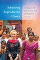 Advancing Reproductive Choice, Maguire Elizabeth S.