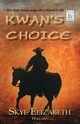 Kwan's Choice, Wieland Skye Elizabeth