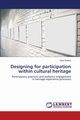 Designing for participation within cultural heritage, Radice Sara