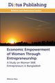 Economic Empowerment of Women Through Entrepreneurship, Nesa Meherun