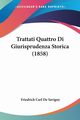 Trattati Quattro Di Giurisprudenza Storica (1858), De Savigny Friedrich Carl