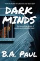 Dark Minds, Paul B. A.