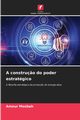 A constru?o do poder estratgico, Mosbah Ameur